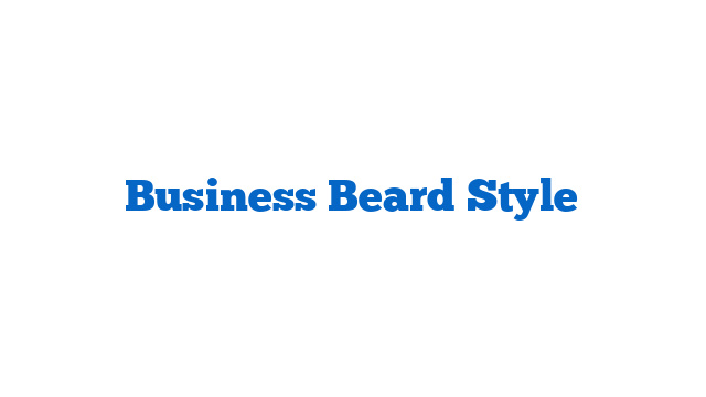 Business Beard Style