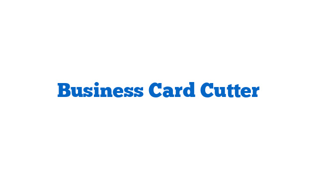 Business Card Cutter