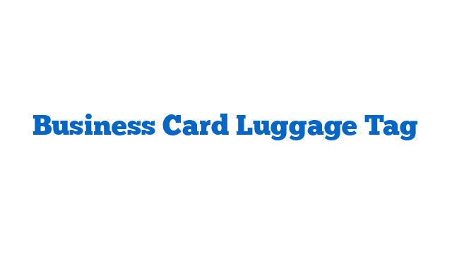 Business Card Luggage Tag