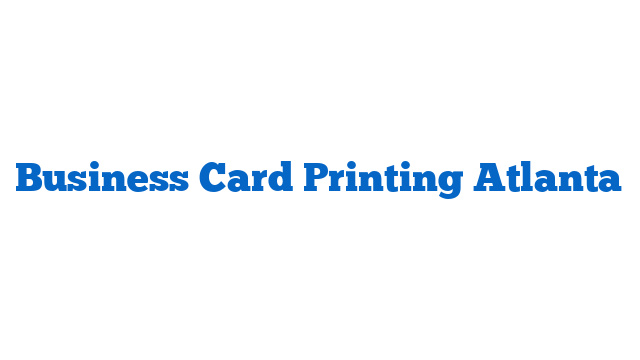 Business Card Printing Atlanta