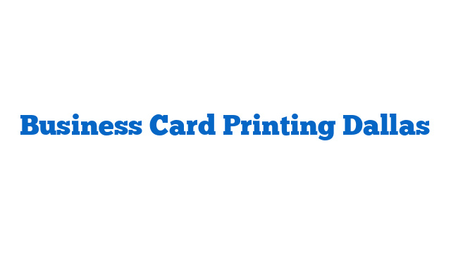 Business Card Printing Dallas