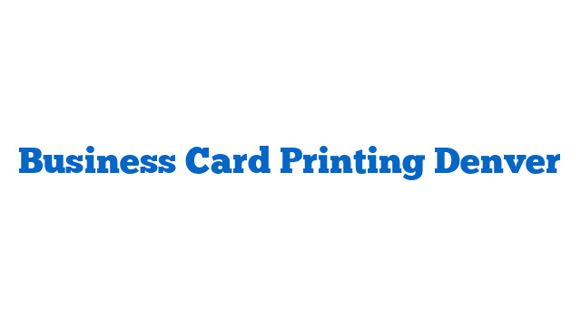 Business Card Printing Denver