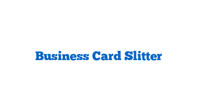 Business Card Slitter