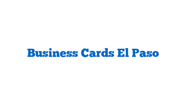 Business Cards El Paso