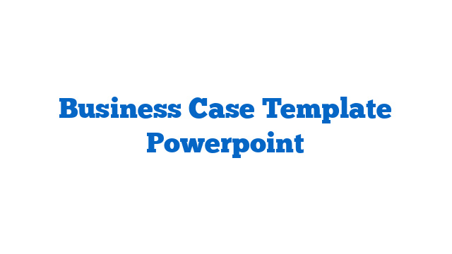 Business Case Template Powerpoint