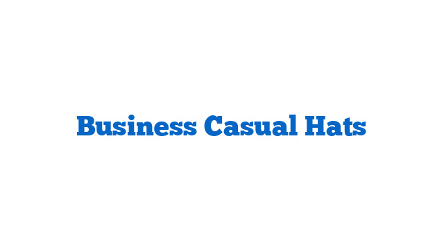 Business Casual Hats