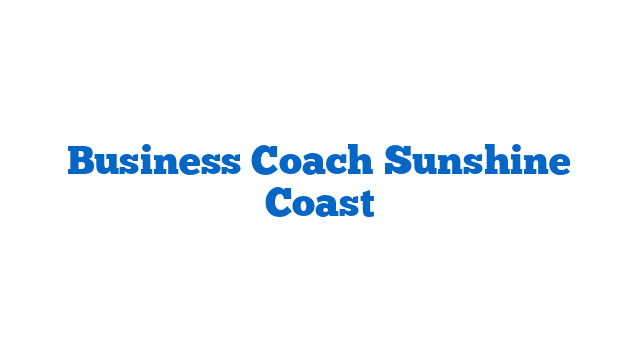 Business Coach Sunshine Coast