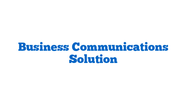 Business Communications Solution