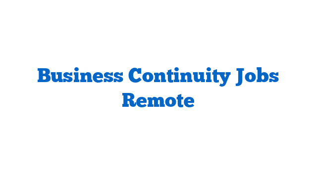 Business Continuity Jobs Remote