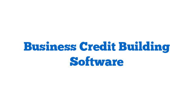 Business Credit Building Software