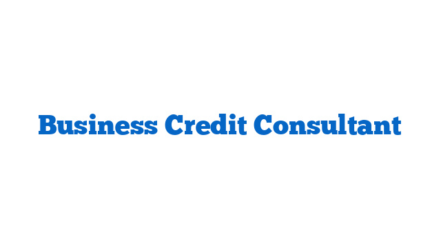 Business Credit Consultant