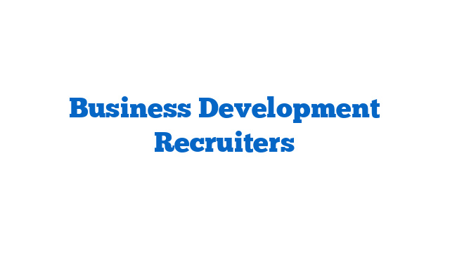 Business Development Recruiters