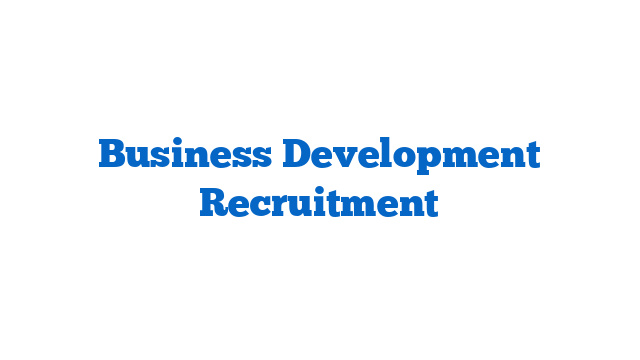 Business Development Recruitment