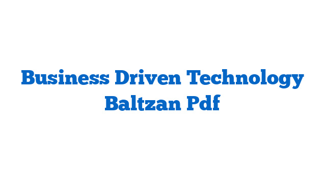 Business Driven Technology Baltzan Pdf