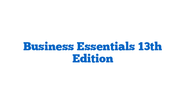 Business Essentials 13th Edition