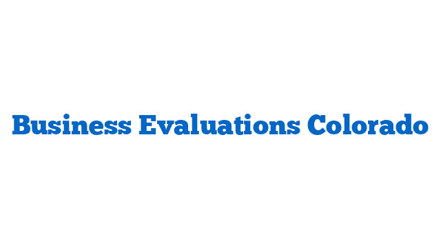 Business Evaluations Colorado