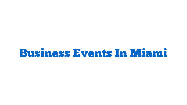 Business Events In Miami