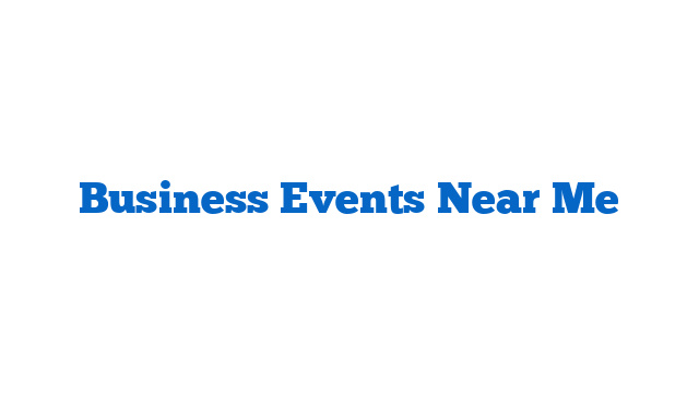 Business Events Near Me