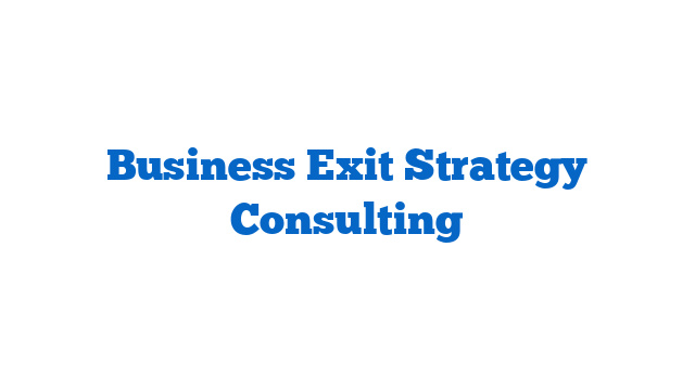 Business Exit Strategy Consulting