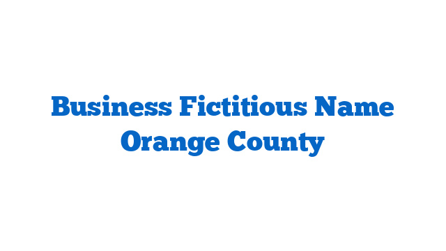 Business Fictitious Name Orange County