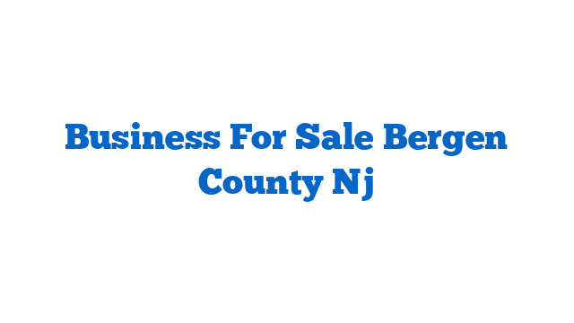 Business For Sale Bergen County Nj