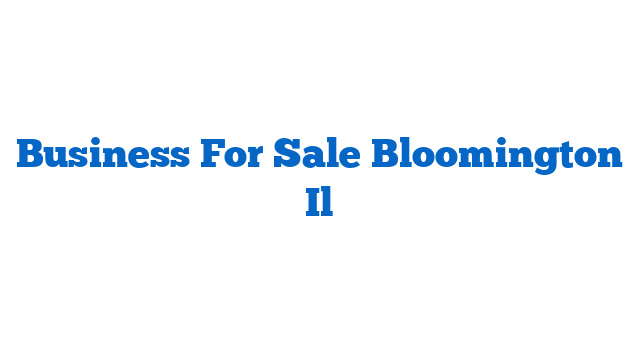 Business For Sale Bloomington Il