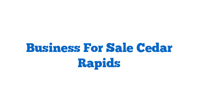 Business For Sale Cedar Rapids