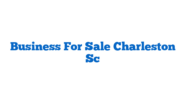 Business For Sale Charleston Sc