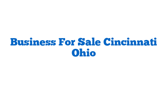 Business For Sale Cincinnati Ohio