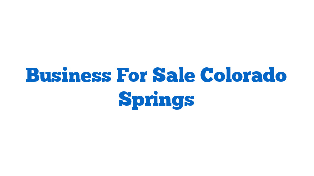 Business For Sale Colorado Springs