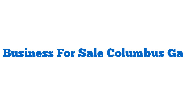 Business For Sale Columbus Ga