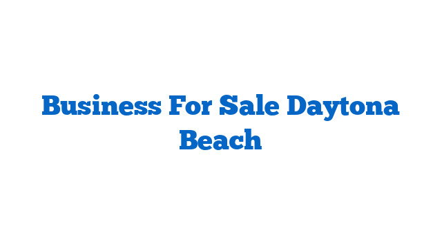 Business For Sale Daytona Beach