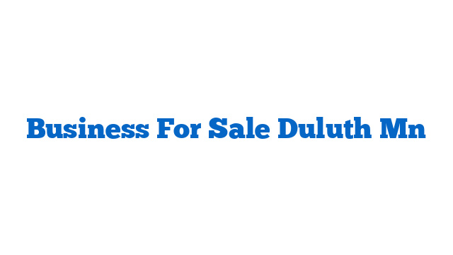 Business For Sale Duluth Mn