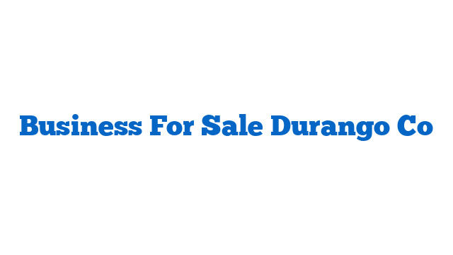 Business For Sale Durango Co