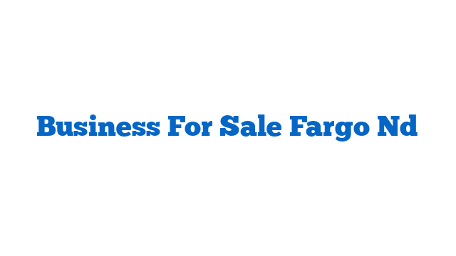 Business For Sale Fargo Nd