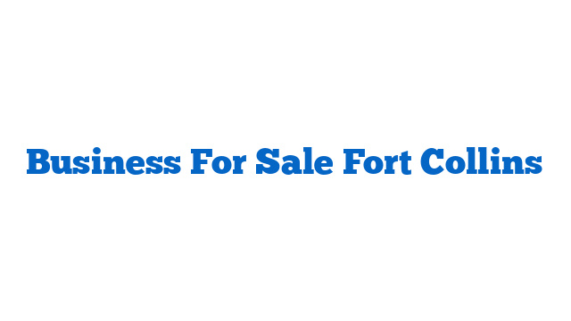 Business For Sale Fort Collins