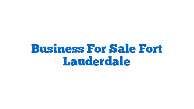 Business For Sale Fort Lauderdale