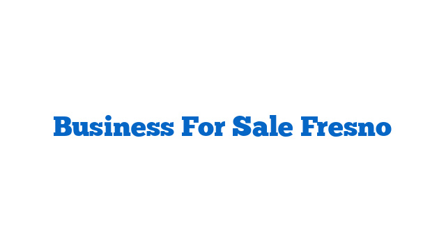 Business For Sale Fresno