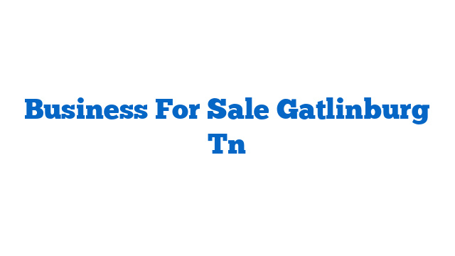 Business For Sale Gatlinburg Tn