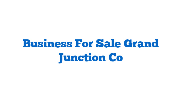 Business For Sale Grand Junction Co