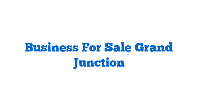 Business For Sale Grand Junction