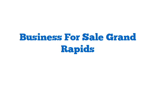 Business For Sale Grand Rapids