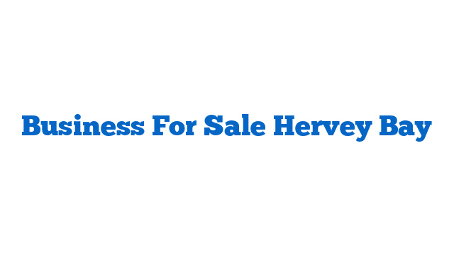 Business For Sale Hervey Bay