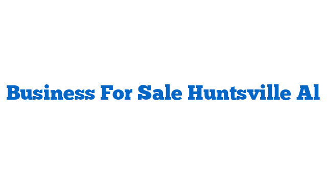 Business For Sale Huntsville Al