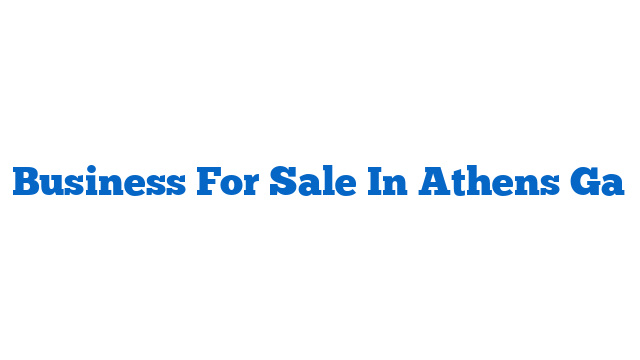 Business For Sale In Athens Ga