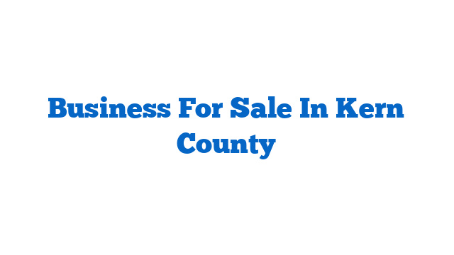 Business For Sale In Kern County