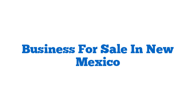 Business For Sale In New Mexico