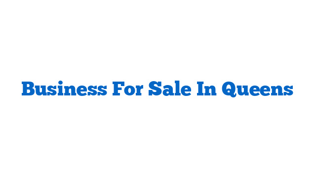 Business For Sale In Queens