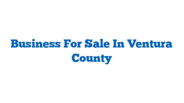 Business For Sale In Ventura County