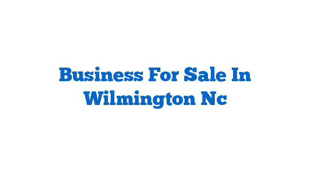 Business For Sale In Wilmington Nc